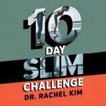 10 day slim challenge, Dr Rachel Kim