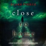 Close To Home A Kari Blackhorse Susp..., Blake Pierce