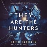 They Are the Hunters, Faith Gardner