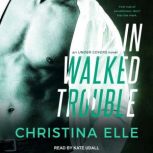 In Walked Trouble, Christina Elle