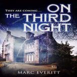 On the Third Night  They are coming...., Marc Everitt
