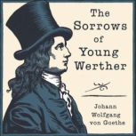 The Sorrows of Young Werther, Johann Wolfgang von Goethe