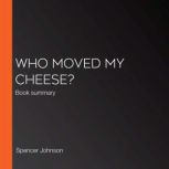 Who Moved My Cheese?, Spencer Johnson