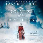 The Countess of the Revolution, Lana Kortchik