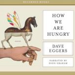 How We Are Hungry, Dave Eggers