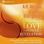 Conscious Love The Power of Revelati..., A. H. Almaas