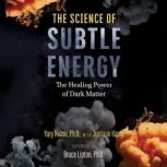The Science of Subtle Energy, Yury Kronn