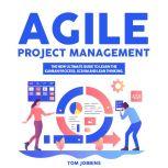 Agile Project Management, Tom Jobbins