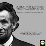 Abraham Lincoln An Extraordinary Life..., Robert Todd Lincoln Beckwith