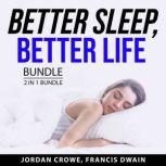 Better Sleep, Better Life Bundle, 2 in 1 Bundle Secrets to Quality Sleep and Insomnia Cure, Jordan Crowe