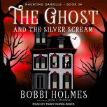 The Ghost and the Silver Scream, Bobbi Holmes