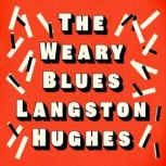 The Weary Blues, Langston Hughes