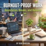 BurnoutProof Work, Bob Babson