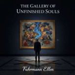 The Gallery of Unfinished Souls, Fuhrmann Ellen