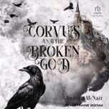 Corvus and the Broken God, Andrea McNair