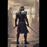 Kanes Chronicles Wrath Of The Ronin, Daniel Carey