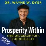 Prosperity Within, Dr. Wayne W. Dyer