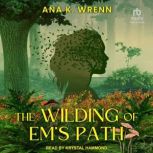 The Wilding of Ems Path, Ana K. Wrenn