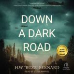 Down a Dark Road, H.W. Buzz Bernard