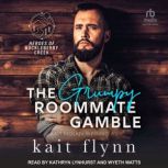 The Grumpy Roommate Gamble, Kait Flynn
