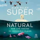 Super Natural, Alex Riley