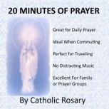 20 Minutes of Prayer, Catholic Rosary