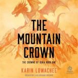 The Mountain Crown, Karin Lowachee