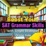 Boost Your SAT Grammar Skills with Si..., Orson Vale