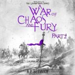 A War Of Chaos And Fury Part  2, A.P Beswick