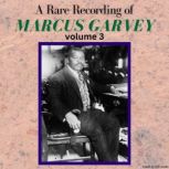A Rare Recording of Marcus Garvey  V..., Marcus Garvey