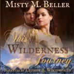 This Wilderness Journey, Misty M. Beller