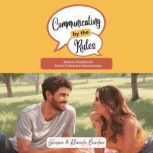 Communicating by the Rules, Shawn Bardon