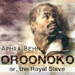 Oroonoko, or The Royal Slave, Aphra Behn