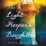 The Lightkeepers Daughters, Jean E. Pendziwol