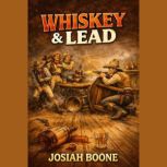 Whiskey and Lead, Josiah Boone