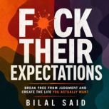 FCK THEIR EXPECTATIONS, Bilal Said