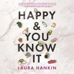 Happy and You Know It, Laura Hankin