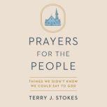 Prayers for the People, Terry J. Stokes