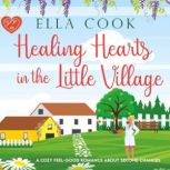 Healing Hearts in the Little Village, Ella Cook