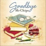 Goodbye Mr Chips, James Hilton