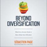 Beyond Diversification What Every Investor Needs to Know About Asset Allocation, Sebastien Page