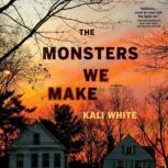 The Monsters We Make, Kali White