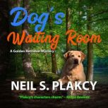Dogs Waiting Room, Neil S. Plakcy