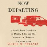 A Now Departing, Victor M. Sweeney