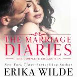 Marriage Diaries, The: The Complete Collection, Erika Wilde