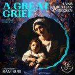 A Great Grief Story Time, Episode 10..., Hans Christian Andersen