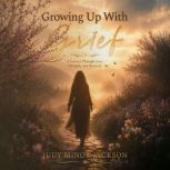 Growing Up With Grief, Judy MinorJackson