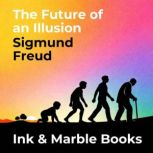 The Future of an Illusion, Sigmund Freud