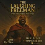 The Laughing Freeman, Hash Blink