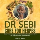 Dr Sebi Cure for Herpes, Starr B. Smith